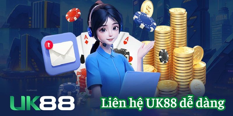 Liên hệ UK88 dễ dàng qua mọi nền tảng